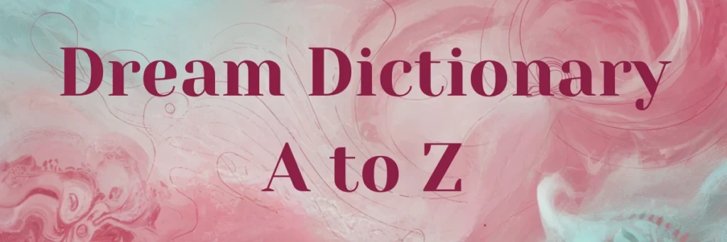 Dream Dictionary A to Z